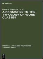 Approaches To The Typology Of Word Classes (Empirical Approaches To Language Typology, 23)