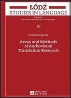Areas And Methods Of Audiovisual Translation Research 2nd Revised Edition (Lodz Studies In Language)
