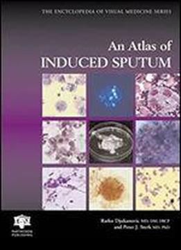 Atlas Of Induced Sputum: An Aid For Research And Diagnosis