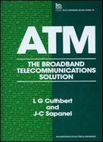 Atm: The Broadband Telecommunications Solution (I E E Telecommunications Series)