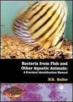 Bacteria From Fish And Other Aquatic Animals: A Practical Identification Manual