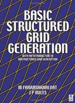 Basic Structured Grid Generation: With An Introduction To Unstructured Grid Generation