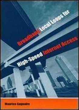 Broadband Local Loops For High-speed Internet Access (artech House Telecommunications Library)
