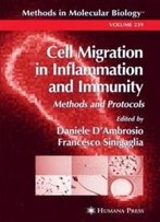 Cell Migration In Inflammation And Immunity: Methods And Protocols (Methods In Molecular Biology)