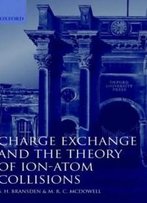 Charge Exchange And The Theory Of Ion-Atom Collisions (Oxford Science Publications)