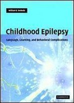 Childhood Epilepsy: Language, Learning And Behavioural Complications