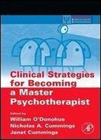 Clinical Strategies For Becoming A Master Psychotherapist