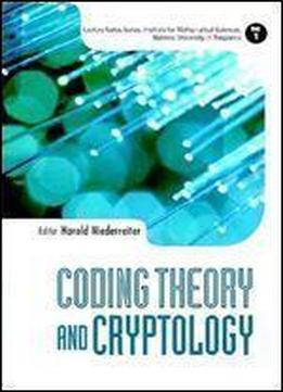 Coding Theory And Cryptology (lecture Notes Series, Institute For Mathematical Sciences, National University Of Singapore)