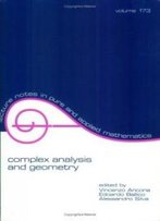 Complex Analysis And Geometry (Lecture Notes In Pure And Applied Mathematics)