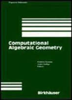Computational Algebraic Geometry (Progress In Mathematics)