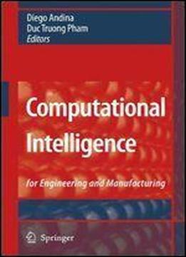 Computational Intelligence: For Engineering And Manufacturing