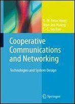 Cooperative Communications And Networking: Technologies And System Design