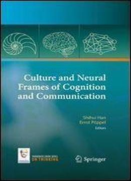 Culture And Neural Frames Of Cognition And Communication (on Thinking)