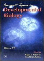 Current Topics In Developmental Biology, Volume 46
