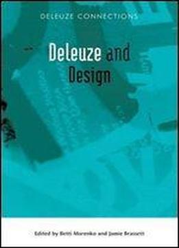 Deleuze And Design (deleuze Connections Eup)