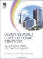 Designing World Class Corporate Strategies