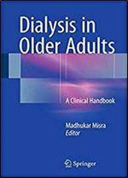 Dialysis In Older Adults: A Clinical Handbook