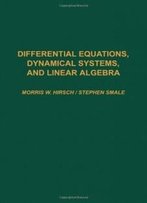 Differential Equations, Dynamical Systems, And Linear Algebra (Pure And Applied Mathematics (Academic Press), 60.)