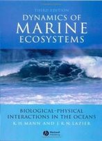 Dynamics Of Marine Ecosystems: Biological-Physical Interactions In The Oceans