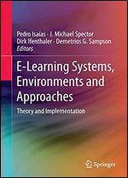 E-learning Systems, Environments And Approaches: Theory And Implementation