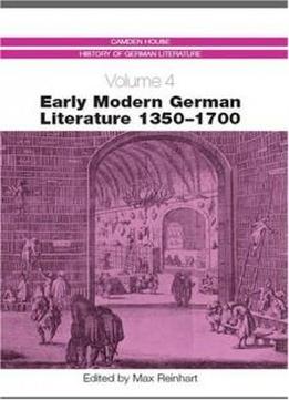 Early Modern German Literature 1350-1700 (camden House History Of German Literature)