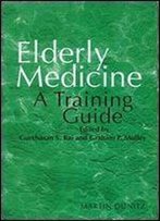 Elderly Medicine: A Training Guide