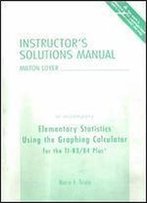 Elementary Statistics Using The Graphing Calculator For The Ti-83/84 Plus Instructor Solutons Manual