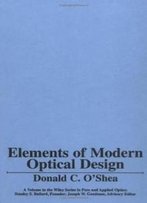 Elements Of Modern Optical Design (Wiley Series In Pure And Applied Optics)