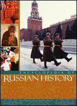 Encyclopedia Of Russian History: 003