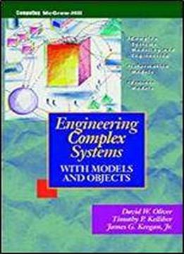 Engineering Complex Systems With Models And Objects