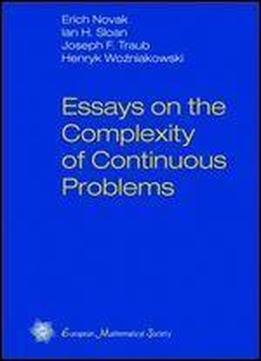 Essays On The Complexity Of Continuous Problems