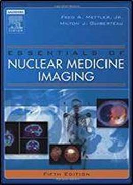 Essentials Of Nuclear Medicine Imaging 5th Edition