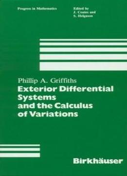 Exterior Differential Systems And The Calculus Of Variations (progress In Mathematics)