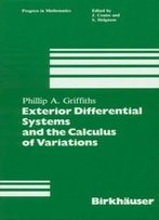 Exterior Differential Systems And The Calculus Of Variations (Progress In Mathematics)