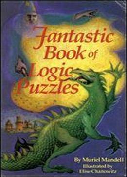 Fantastic Book Of Logic Puzzles 1st Edition