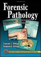 Forensic Pathology, Second Edition (Practical Aspects Of Criminal And Forensic Investigations)