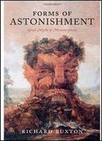 Forms Of Astonishment: Greek Myths Of Metamorphosis