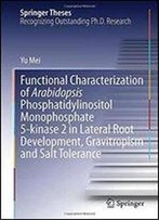 Functional Characterization Of Arabidopsis Phosphatidylinositol Monophosphate 5-Kinase 2 In Lateral Root Development, Gravitrop