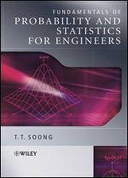 Fundamentals Of Probability And Statistics For Engineers (wiley-interscience)