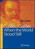 Galileo Galilei - When The World Stood Still