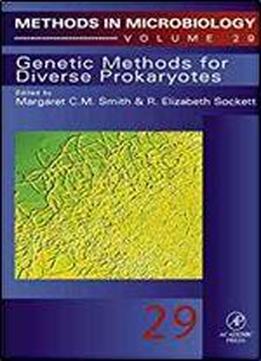Genetic Methods For Diverse Prokaryotes, Volume 29 (methods In Microbiology)