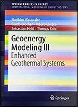 Geoenergy Modeling Iii: Enhanced Geothermal Systems (springerbriefs In Energy)