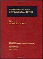 Geometrical And Instrumental Optics, Volume 25 (Methods In Experimental Physics)