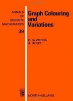 Graph Colouring And Variations (Annals Of Discrete Mathematics)