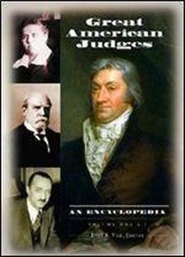 Great American Judges: An Encyclopedia