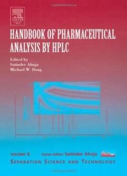Handbook Of Pharmaceutical Analysis By Hplc, Volume 6 (separation Science And Technology)