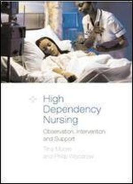 High Dependency Nursing Care: Observation, Intervention And Support For Level 2 Patients