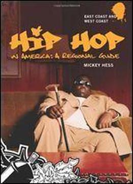 Hip Hop In America: A Regional Guide [2 Volumes]