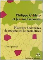 Histoires Hedonistes De Groupes Et De Geometries, Tome 2