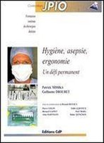 Hygiene, Asepsis, Ergonomics, An Ongoing Challenge